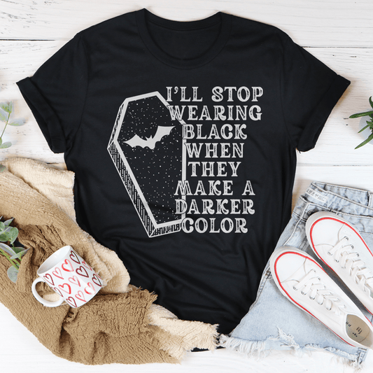 I'll Stop Wearing Black When They Make A Darker Color Halloween Tee shopmerchmallow I'll Stop Wearing Black When They Make A Darker Color Halloween Tee
