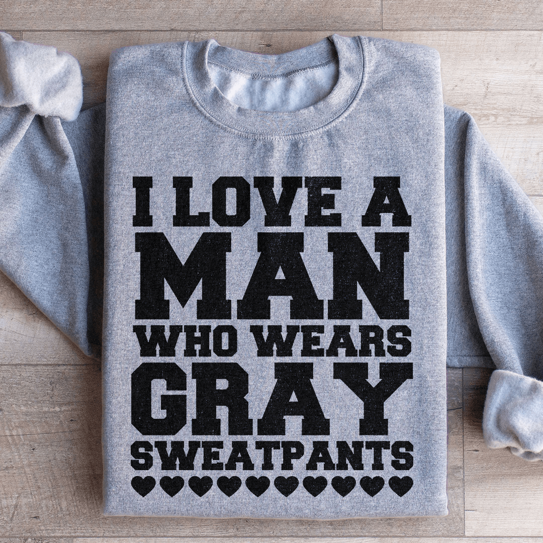 I Love A Man Who Wears Gray Sweatpants shopmerchmallow I Love A Man Who Wears Gray Sweatpants
