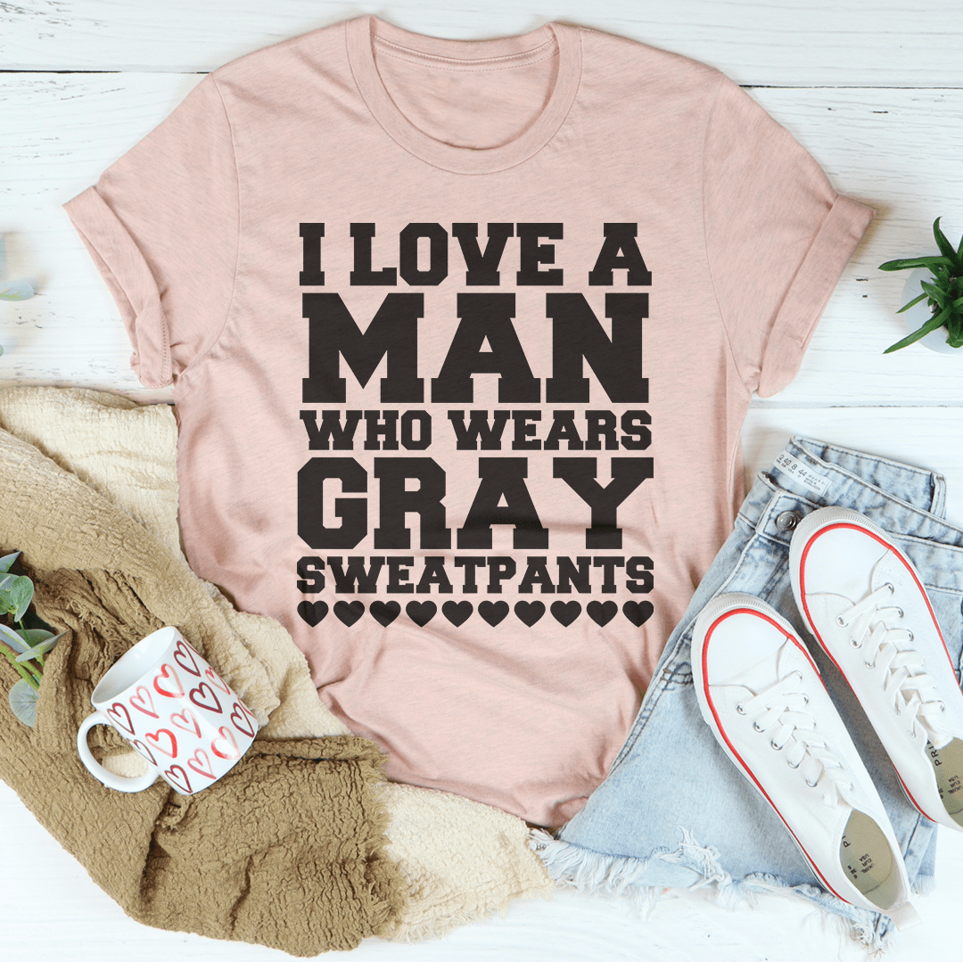 I Love A Man Who Wears Gray Sweatpants Tee shopmerchmallow I Love A Man Who Wears Gray Sweatpants Tee