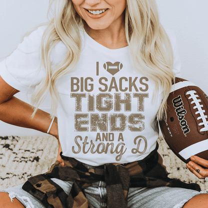 I Love Big Sacks Tight Ends And A Strong D Tee shopmerchmallow I Love Big Sacks Tight Ends And A Strong D Tee