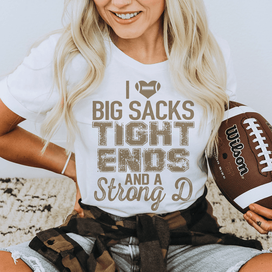 I Love Big Sacks Tight Ends And A Strong D Tee shopmerchmallow I Love Big Sacks Tight Ends And A Strong D Tee