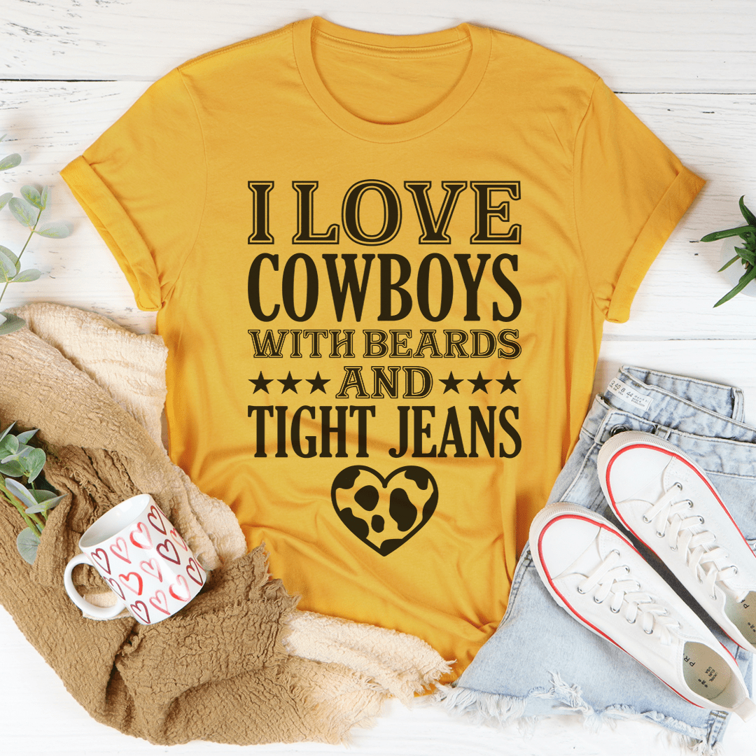 I Love Cowboys With Beards & Tight Jeans Tee shopmerchmallow I Love Cowboys With Beards & Tight Jeans Tee