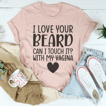 I Love Your Beard Tee shopmerchmallow I Love Your Beard Tee