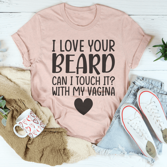 I Love Your Beard Tee shopmerchmallow I Love Your Beard Tee