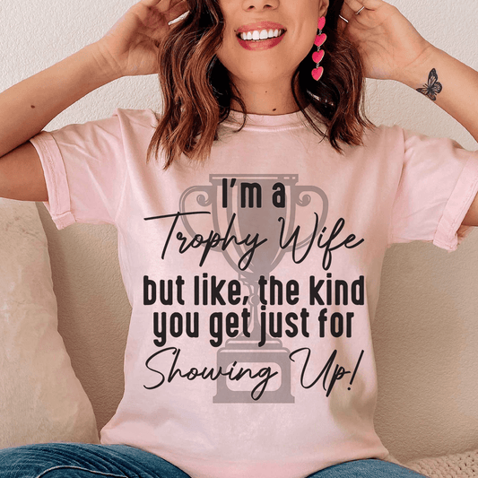I'm A Trophy Wife Tee shopmerchmallow I'm A Trophy Wife Tee