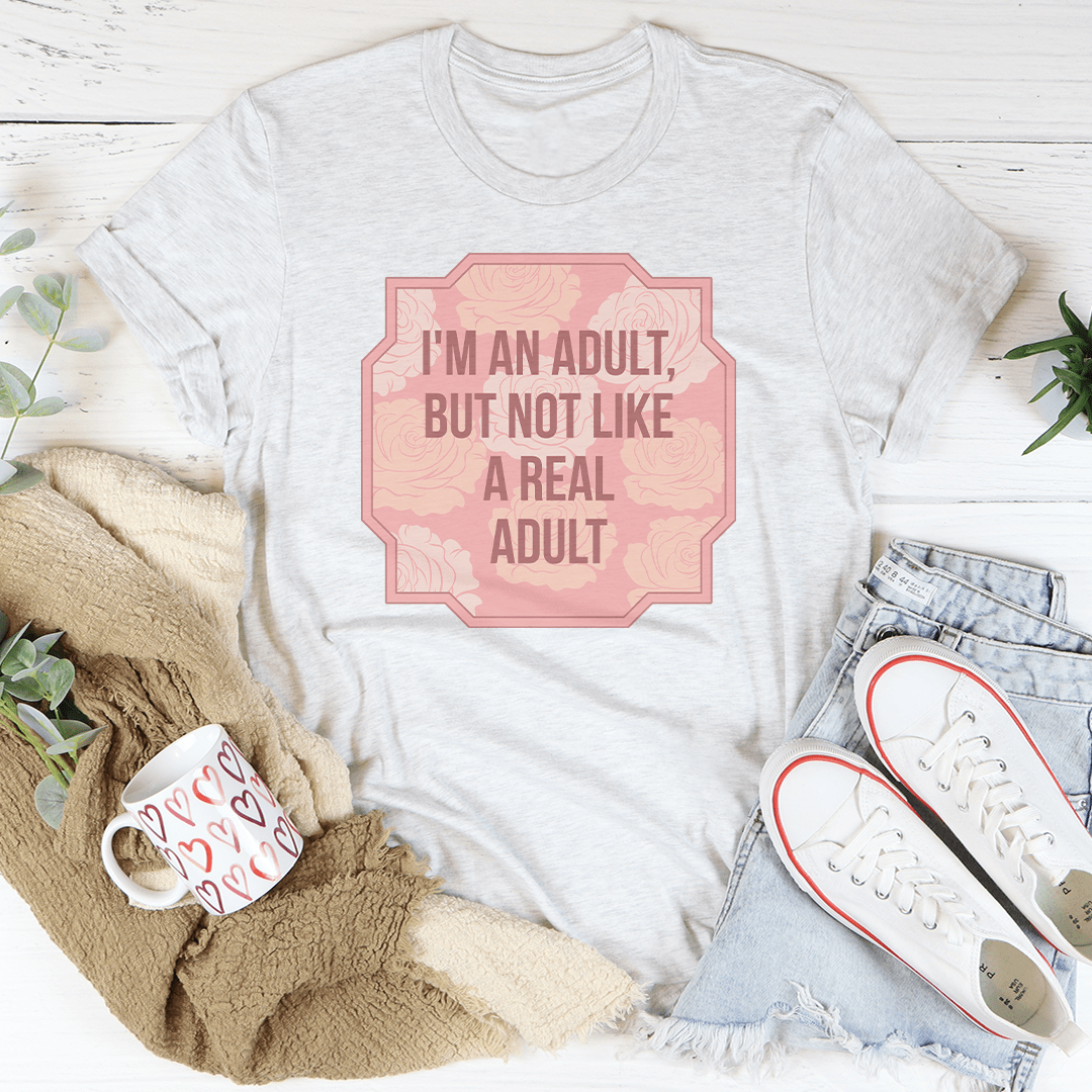I'm An Adult But Not Like A Real Adult Tee shopmerchmallow I'm An Adult But Not Like A Real Adult Tee