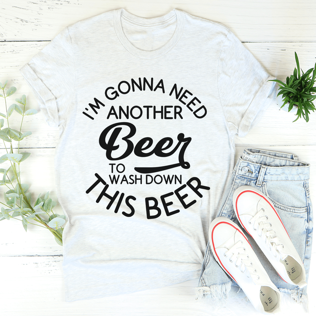 I'm Gonna Need Another Beer Tee shopmerchmallow I'm Gonna Need Another Beer Tee