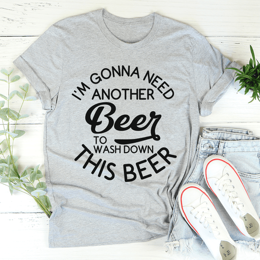 I'm Gonna Need Another Beer Tee shopmerchmallow I'm Gonna Need Another Beer Tee