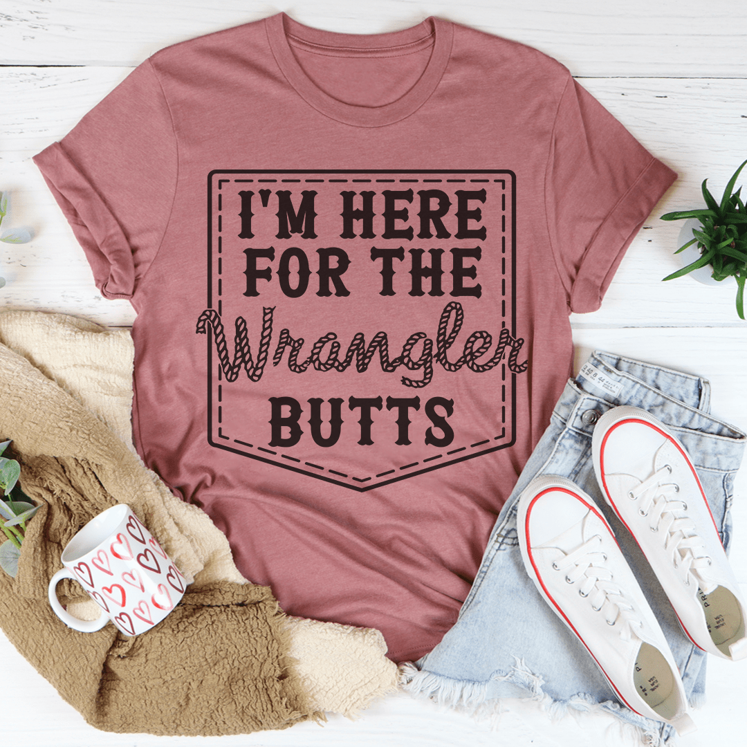 I'm Here For The Wrangler Butts Tee shopmerchmallow I'm Here For The Wrangler Butts Tee