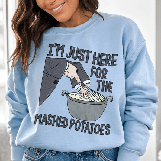 I'm Just Here For The Mashed Potatoes shopmerchmallow I'm Just Here For The Mashed Potatoes