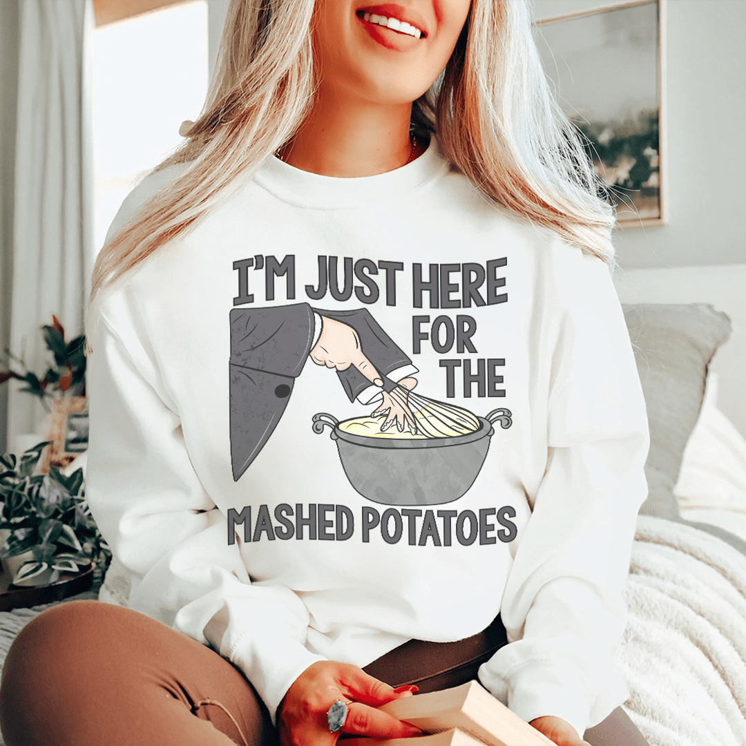 I'm Just Here For The Mashed Potatoes shopmerchmallow I'm Just Here For The Mashed Potatoes