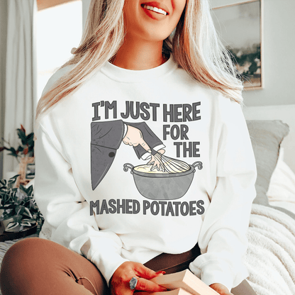 I'm Just Here For The Mashed Potatoes shopmerchmallow I'm Just Here For The Mashed Potatoes