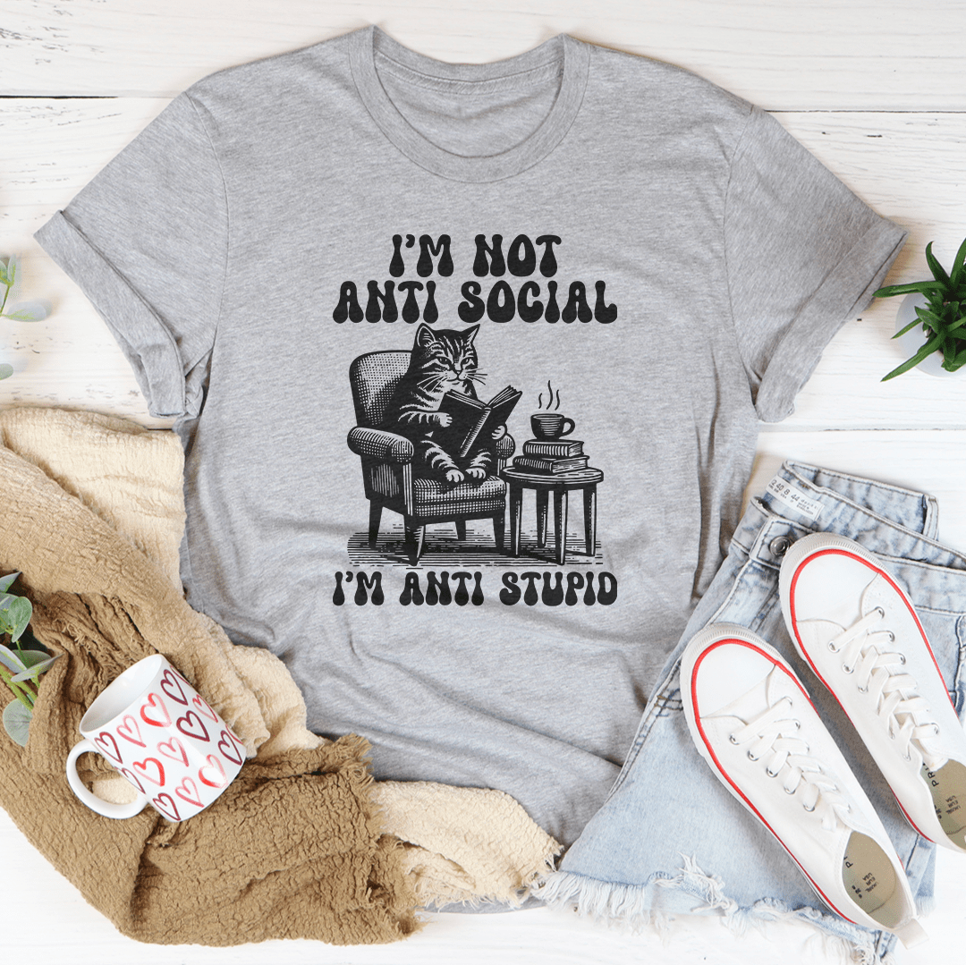 I'm Not Anti Social I'm Anti Stupid Tee shopmerchmallow I'm Not Anti Social I'm Anti Stupid Tee