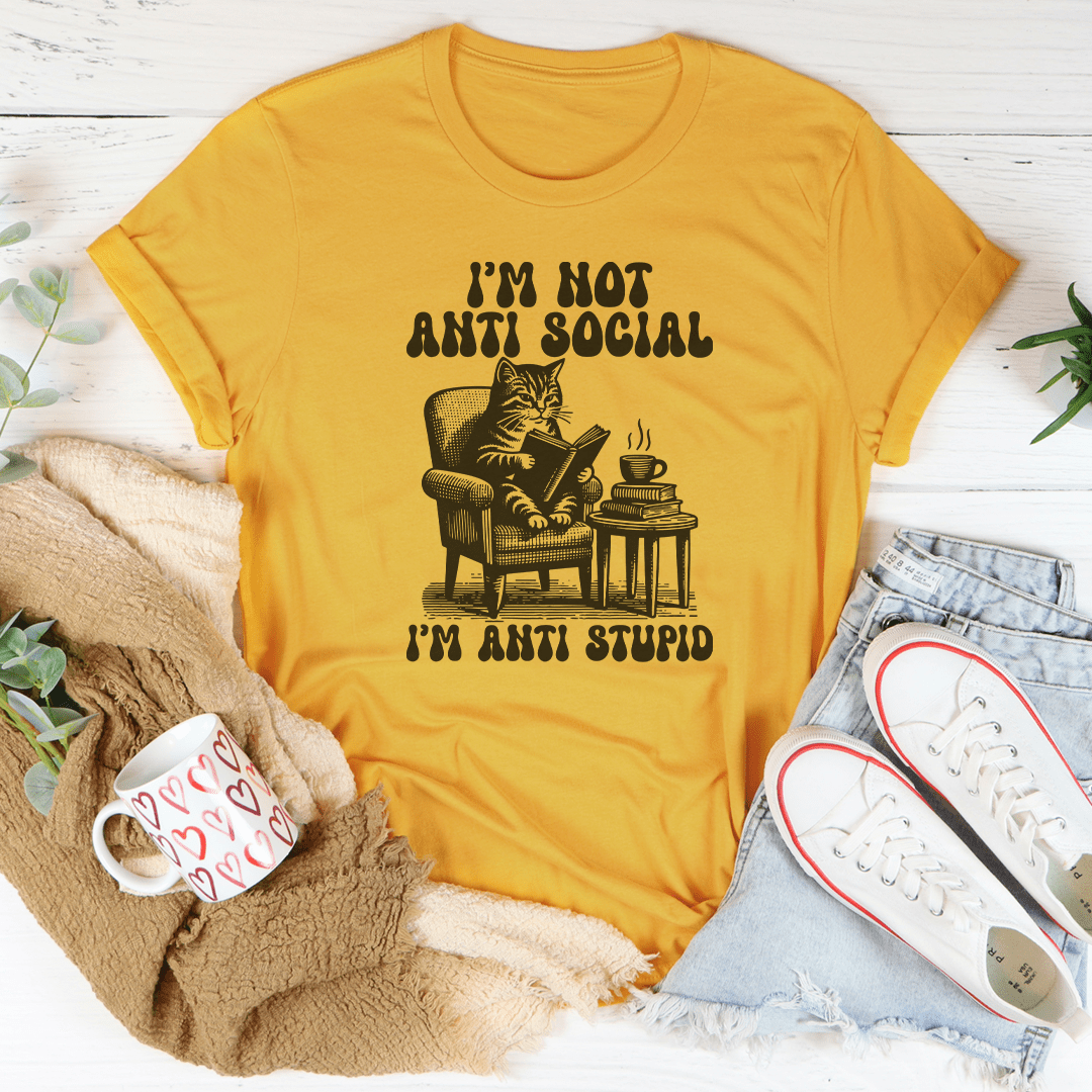 I'm Not Anti Social I'm Anti Stupid Tee shopmerchmallow I'm Not Anti Social I'm Anti Stupid Tee