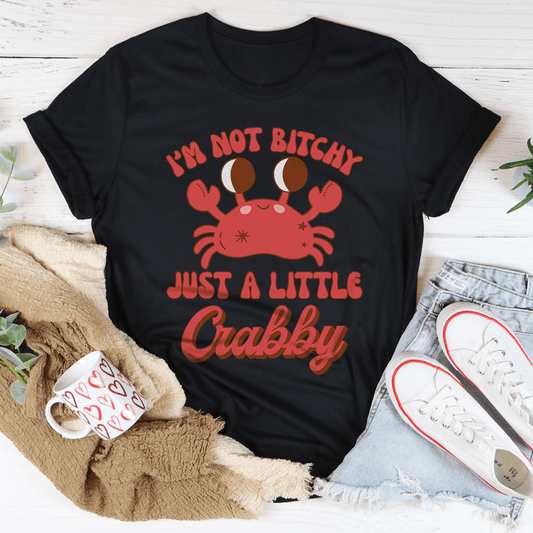 I'm Not B* Just A Little Crabby Tee