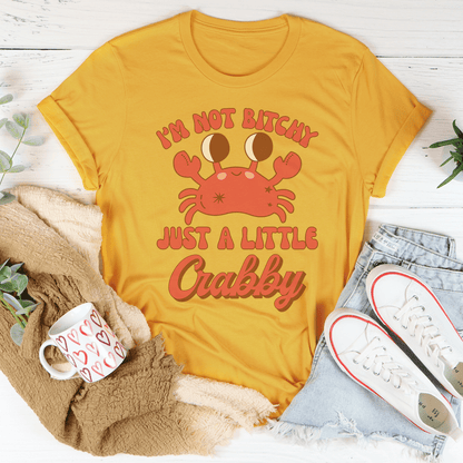I'm Not B* Just A Little Crabby Tee