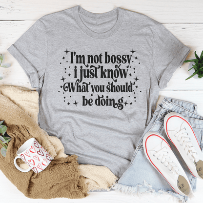 I'm Not Bossy I Just Know How To Do Things The Right Way Tee shopmerchmallow I'm Not Bossy I Just Know How To Do Things The Right Way Tee