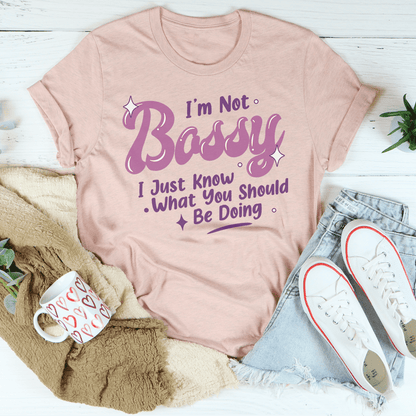 I'm Not Bossy I Just Know What You Should Be Doing Tee shopmerchmallow I'm Not Bossy I Just Know What You Should Be Doing Tee