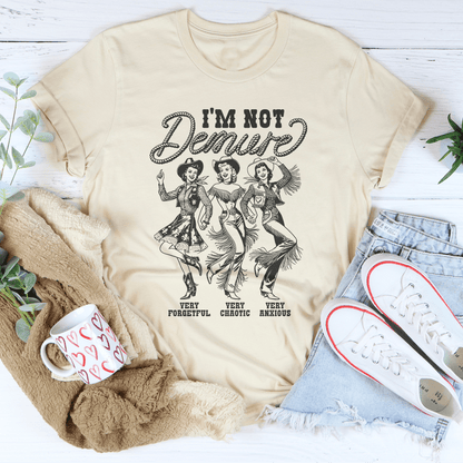I'm Not Demure Very Forgetful Very Chaotic Very Anxious Tee shopmerchmallow I'm Not Demure Very Forgetful Very Chaotic Very Anxious Tee