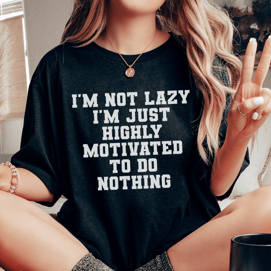 I'm Not Lazy I'm Just Highly Motivated To Do Nothing Tee shopmerchmallow I'm Not Lazy I'm Just Highly Motivated To Do Nothing Tee