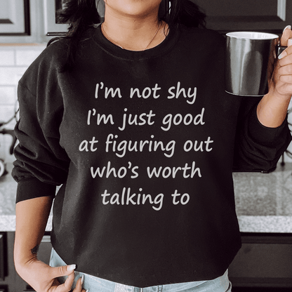 I'm Not Shy Just Good At Figuring Out Who's Worth shopmerchmallow I'm Not Shy Just Good At Figuring Out Who's Worth