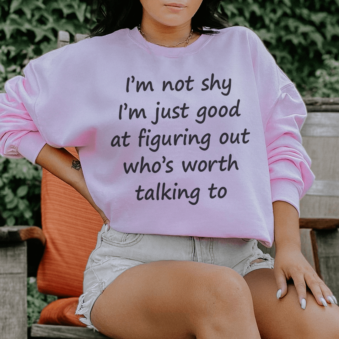I'm Not Shy Just Good At Figuring Out Who's Worth shopmerchmallow I'm Not Shy Just Good At Figuring Out Who's Worth