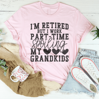 I'm Retired But I Work Part Time Spoiling My Grandkids Tee shopmerchmallow I'm Retired But I Work Part Time Spoiling My Grandkids Tee