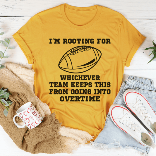 I'm Rooting For Whichever Team Keeps This From Going Into Overtime Tee shopmerchmallow I'm Rooting For Whichever Team Keeps This From Going Into Overtime Tee