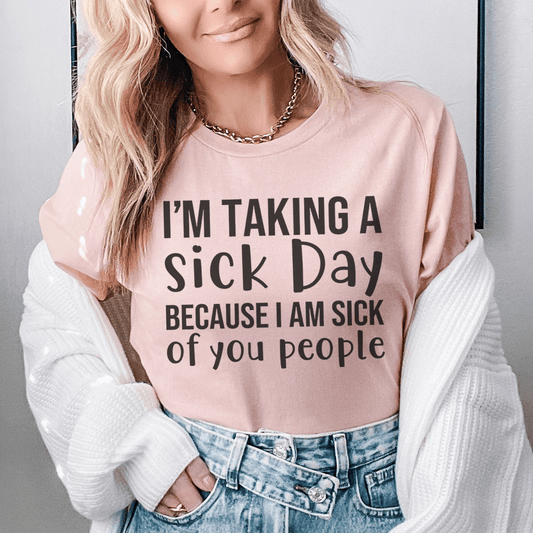 I'm Taking A Sick Day Tee shopmerchmallow I'm Taking A Sick Day Tee