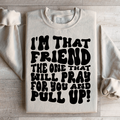 I'm That Friend The One That Will Pray For You And shopmerchmallow I'm That Friend The One That Will Pray For You And