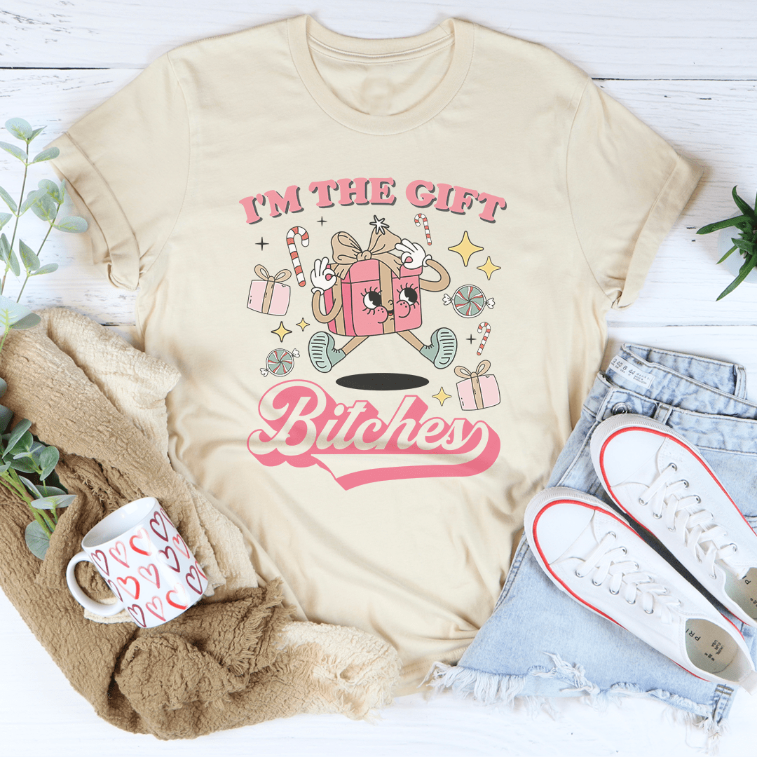 I'm The Gift B-tches Tee shopmerchmallow I'm The Gift B-tches Tee