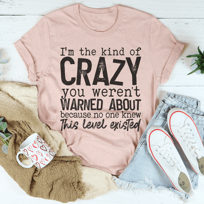 I'm The Kind Of Crazy You Weren't Warned About Tee shopmerchmallow I'm The Kind Of Crazy You Weren't Warned About Tee