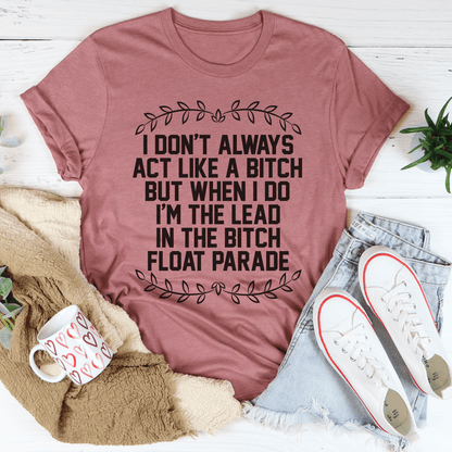 I'm The Lead In The B Parade Tee
