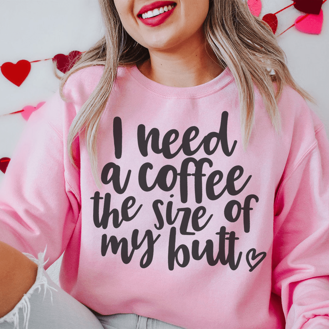 I Need A Coffee The Size Of My Butt shopmerchmallow I Need A Coffee The Size Of My Butt
