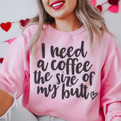 I Need A Coffee The Size Of My Butt shopmerchmallow I Need A Coffee The Size Of My Butt