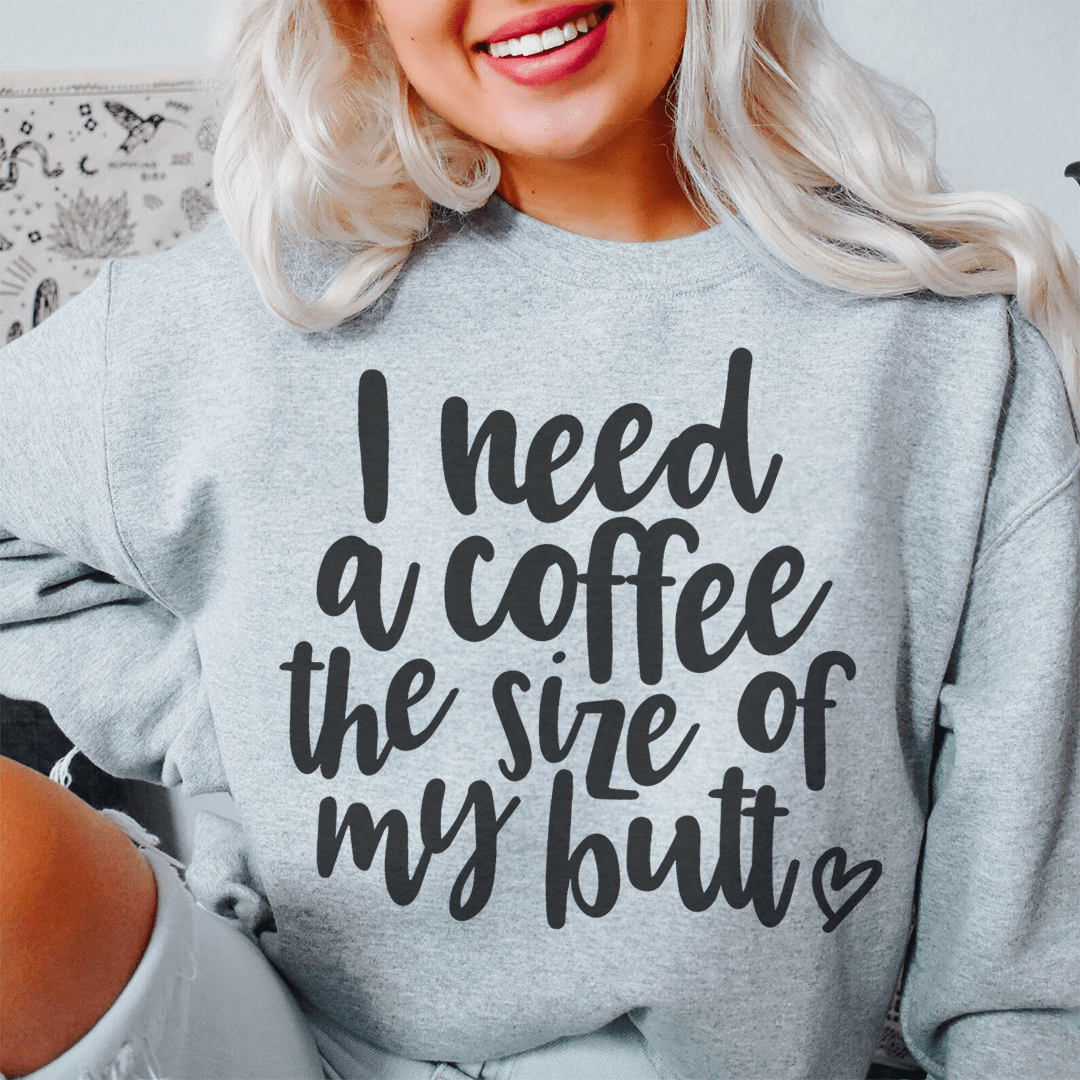I Need A Coffee The Size Of My Butt shopmerchmallow I Need A Coffee The Size Of My Butt