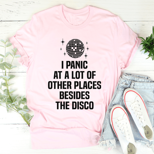 I Panic At a Lot of Other Places Besides The Disco Tee shopmerchmallow I Panic At a Lot of Other Places Besides The Disco Tee
