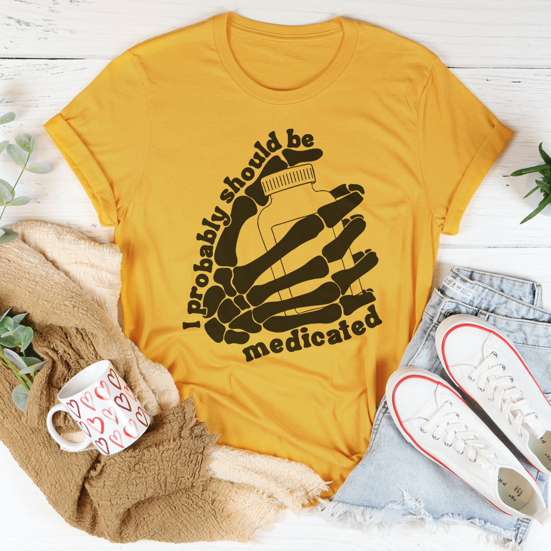 I Probably Should Be Medicated Tee shopmerchmallow I Probably Should Be Medicated Tee