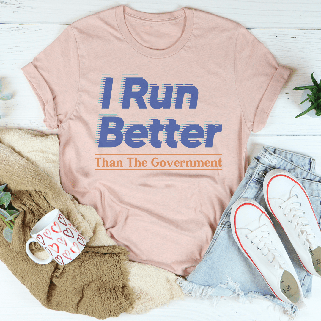 I Run Better Than The Government Tee shopmerchmallow I Run Better Than The Government Tee