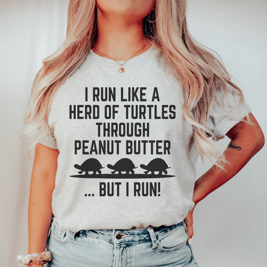 I Run Like A Hero Of Turtles Through Peanut Butter But I Run Tee shopmerchmallow I Run Like A Hero Of Turtles Through Peanut Butter But I Run Tee