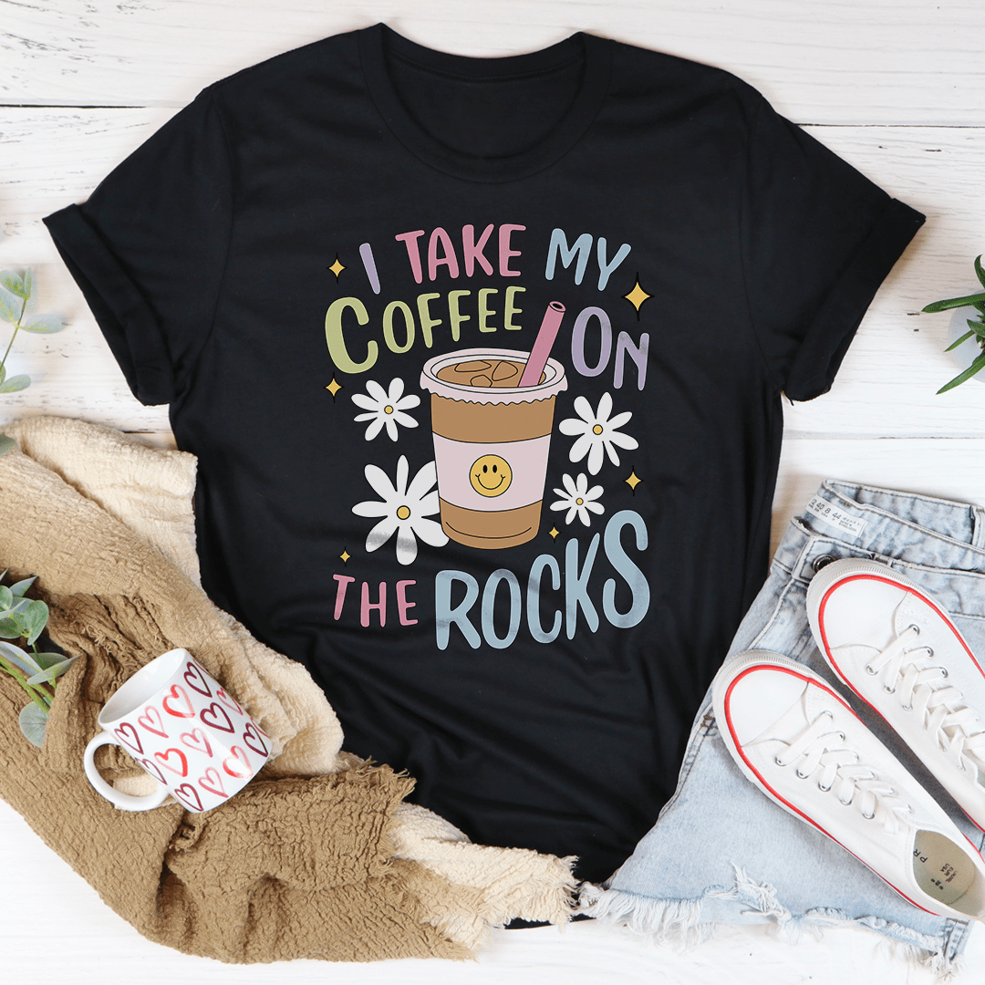I Take My Coffee On The Rocks Tee shopmerchmallow I Take My Coffee On The Rocks Tee