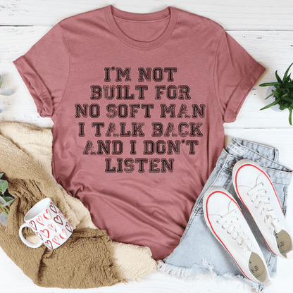 I Talk Back And I Don't Listen Tee