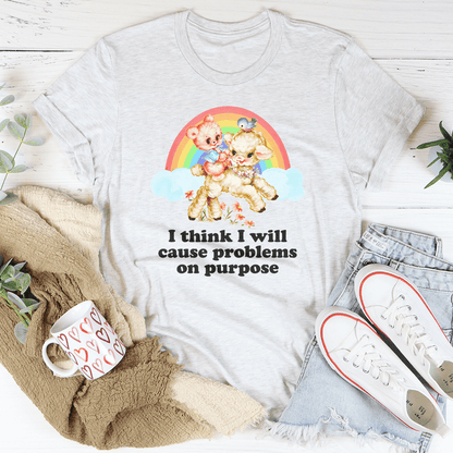 I Think I Will Cause Problems On Purpose Tee shopmerchmallow I Think I Will Cause Problems On Purpose Tee