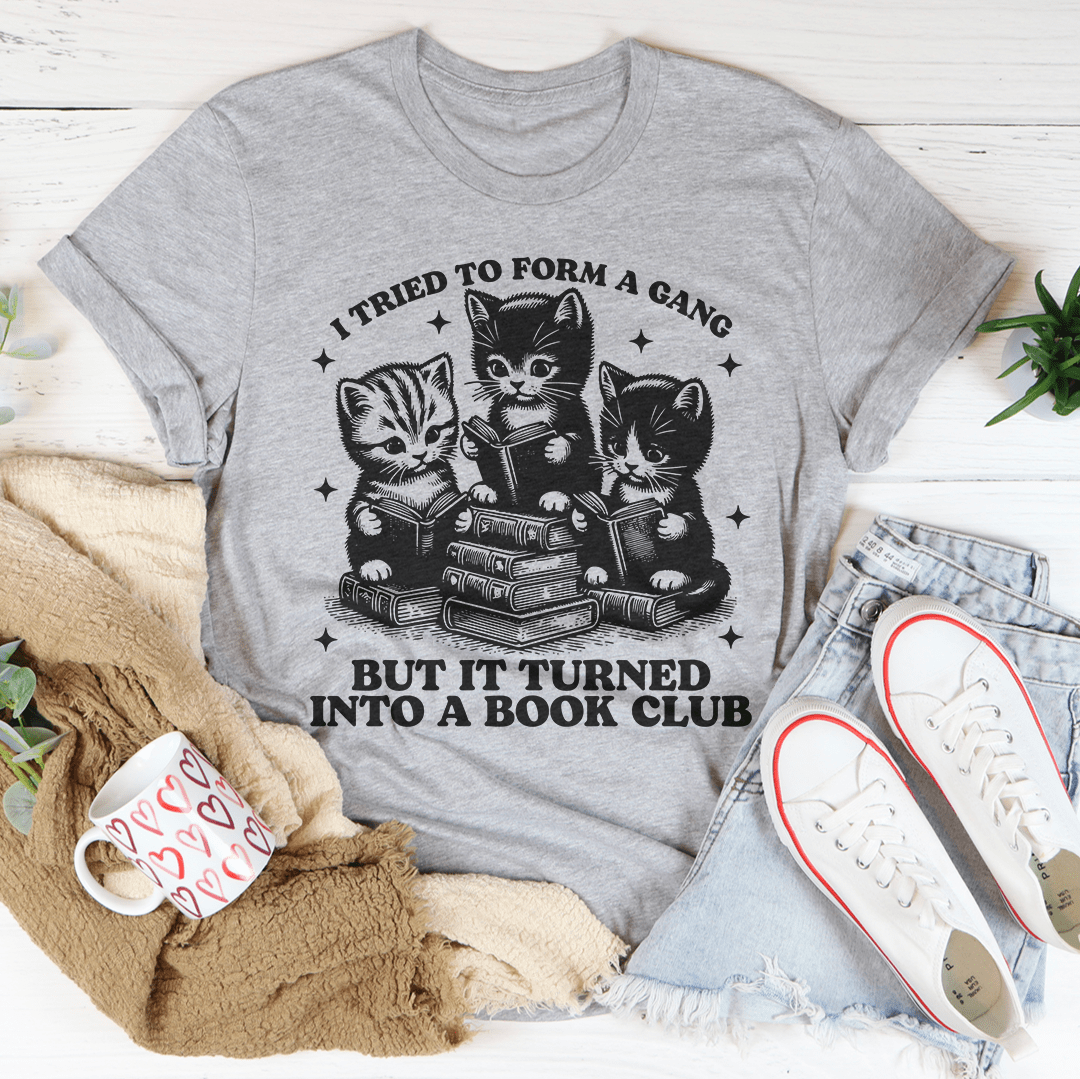 I Tried To Form A Gang But It Turned Into A Book Club Tee shopmerchmallow I Tried To Form A Gang But It Turned Into A Book Club Tee
