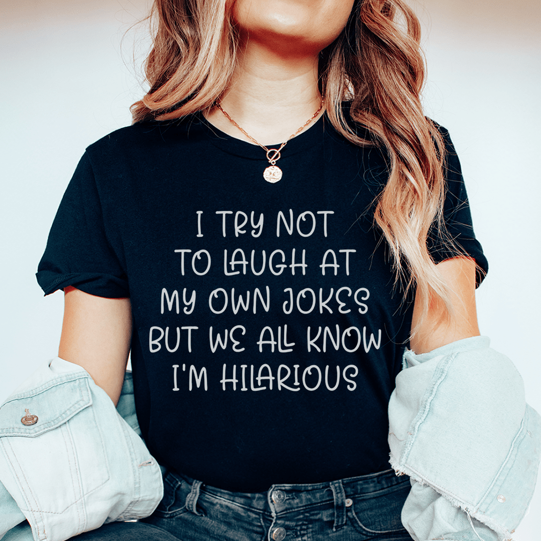 I Try Not To Laugh At My Own Jokes Tee shopmerchmallow I Try Not To Laugh At My Own Jokes Tee