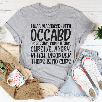 I Was Diagnosed With OCCABD Tee shopmerchmallow I Was Diagnosed With OCCABD Tee