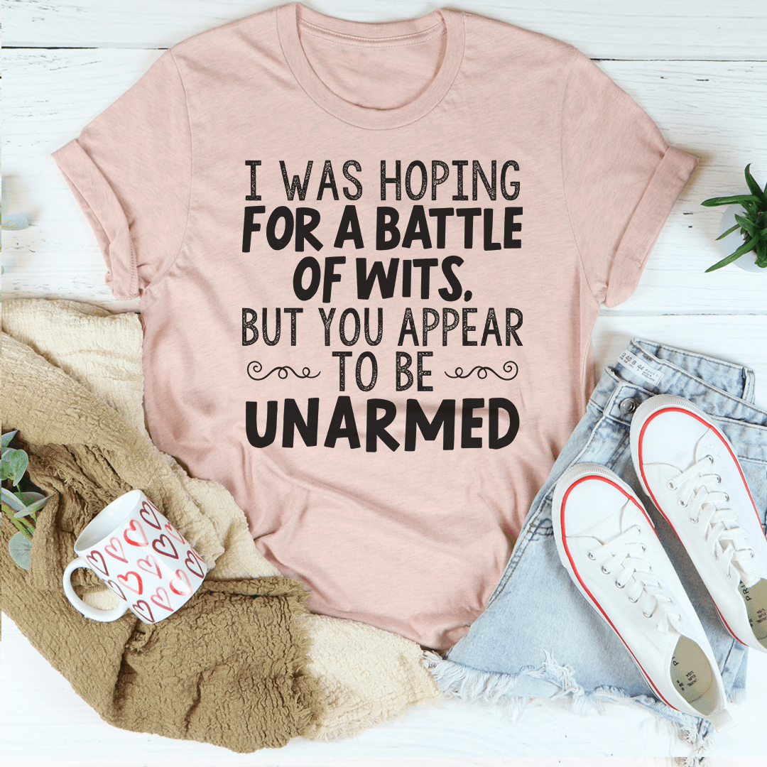 I Was Hoping For A Battle Of Wits Tee shopmerchmallow I Was Hoping For A Battle Of Wits Tee
