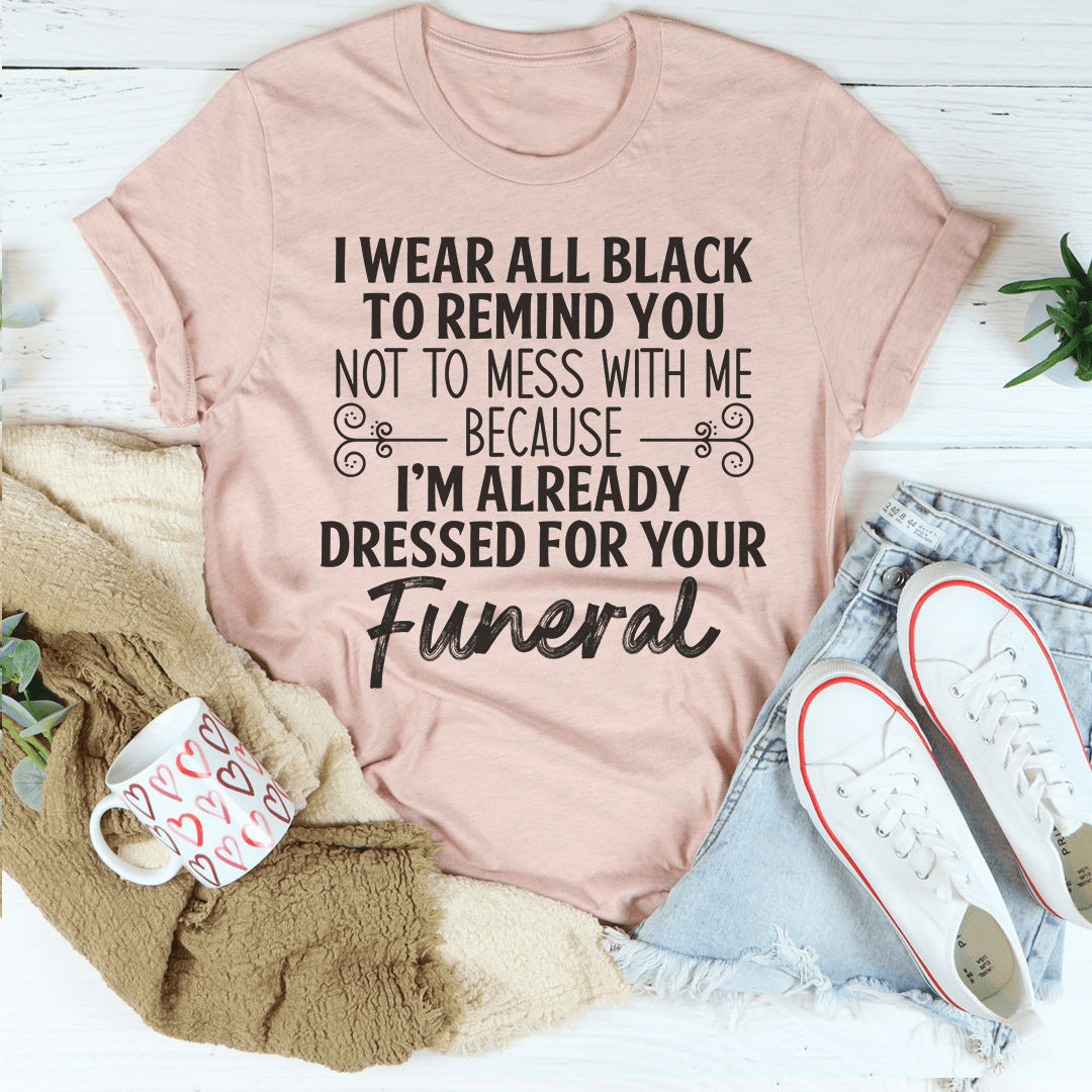 I Wear All Black Tee shopmerchmallow I Wear All Black Tee