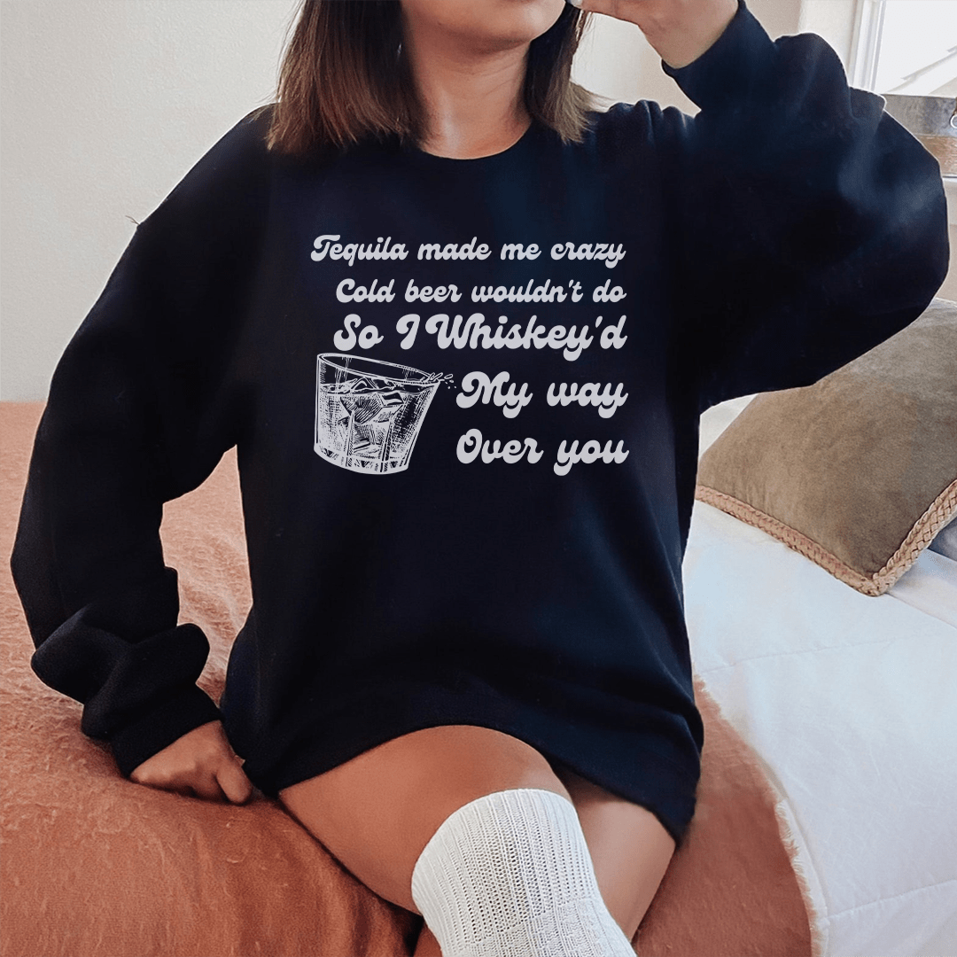 I Whiskey'd My Way Over You shopmerchmallow I Whiskey'd My Way Over You