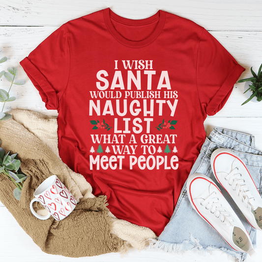 I Wish Santa Would Publish His Naughty List Tee shopmerchmallow I Wish Santa Would Publish His Naughty List Tee